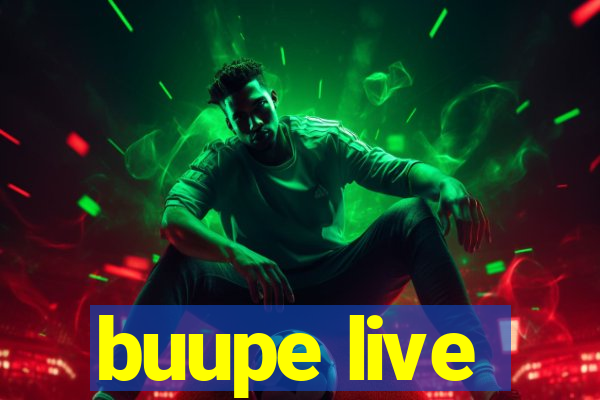 buupe live